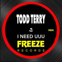 Todd Terry - I Need UUU