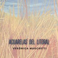 Verónica Marchetti - Acuarelas del Litoral (feat. Pablo Montenegro)