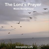 Georgiana Lotfy - The Lord's Prayer (Music Background)
