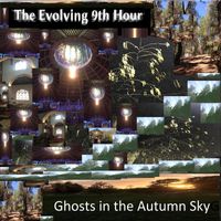 The Evolving 9th Hour - Ghosts in the Autumn Sky