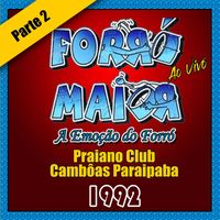 Banda Forró Maior - AO VIVO PRAIANO CLUB DE CAMBÔAS - JANEIRO 1992 -  PARTE 2