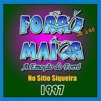 Banda Forró Maior - SÍTIO SIQUEIRA  AO VIVO - 1997