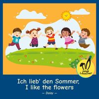 Daisy & junge Lauscher - Ich lieb' den Sommer, I like the flowers