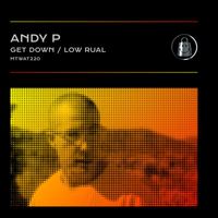 Andy P - Get Down / Low Rual