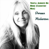 Doreen Pinkerton - You'll Always Be Mine (Country Mix)