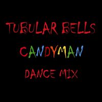 Tubular Bells - Candyman (Dance Mix)