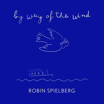 Robin Spielberg - By Way of the Wind