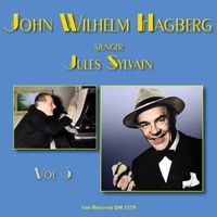 John Wilhelm Hagberg - John Wilhelm Hagberg sjunger Jules Sylvain, vol. 3