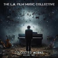 The L.A. Film Music Collective - Collected Works, Vol. 2