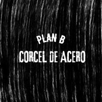 Plan B - Corcel De Acero