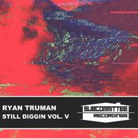 Ryan Truman - Still Diggin' Vol. V