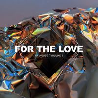 Stefano Sorge - For The Love Of House, Vol. 1
