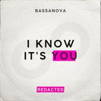 Bassanova - I Know It's You