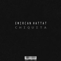 Emircan Hattat - Chiquita