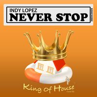 Indy Lopez - Never Stop