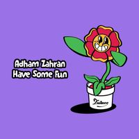 Adham Zahran - Have Some Fun