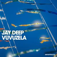 Jay Deep - Vuvuzela