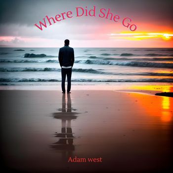 Adam West - Where Did She Go