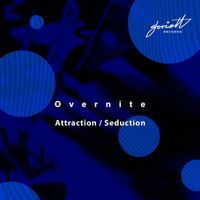 Overnite - Attraction / Seduction