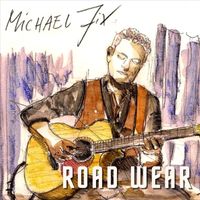 Michael Fix - Road Wear