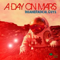 InsaneRadicalGuys - A Day On Mars