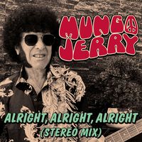 Mungo Jerry - Alright, Alright, Alright (Stereo Mix)