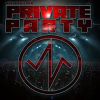 Noisebuilder - Private Party