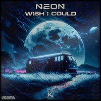 Neon - Wish I Could