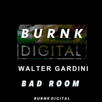 Walter Gardini - Bad Room