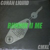 Conan Liquid - Runnin 2 Me