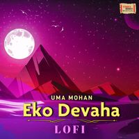 Uma Mohan - Eko Devaha (LoFi)
