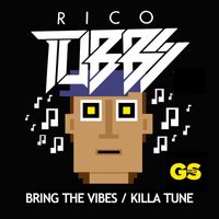 Rico Tubbs - Bring The Vibes/ Killa Tune