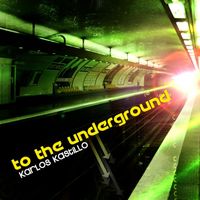 Karlos Kastillo - To The Underground
