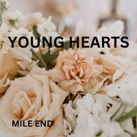 Mile End - Young Hearts