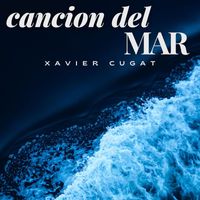 Xavier Cugat and His Orchestra - Cancion Del Mar - Xavier Cugat