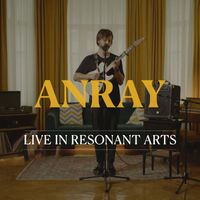 Anray - Live in Resonant Arts
