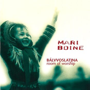Mari Boine - B​á​lvvoslatjna - Room of Worship