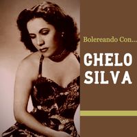 Chelo Silva - Bolereando Con...