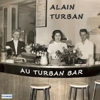 Alain Turban - Au Turban Bar