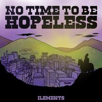 Ilements - No time to be hopeless