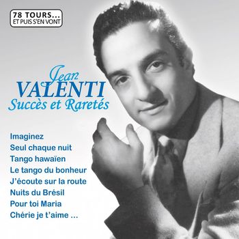 Jean Valenti - Succès et raretés (Collection "78 tours et puis s'en vont")