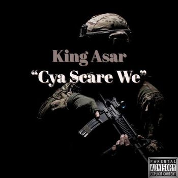 King Asar - CYAA SCARE WE (Explicit)