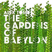 Alex Tomb - The Gardens of Babylon
