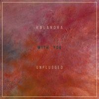 Kalandra - With You (Unplugged)