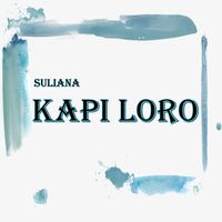 Suliana - Kapi Loro