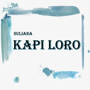 Suliana - Kapi Loro