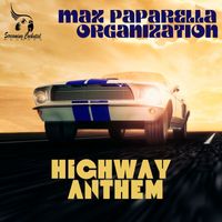 Max Paparella Organization - Highway Anthem