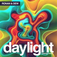 Ronan & Dew - Daylight (Uptempo Remix)