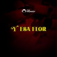 The Monkey - Esa Flor