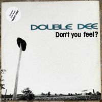 Double Dee - Don't You Feel?